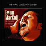 EWAN MACCOLL - THE ESSENTIAL RECORDINGS (CD)...