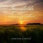 BARRY GIBB & FRIENDS - GREENFIELDS: THE GIBB BROTHERS SONGBOOK VOLUME 1 (Vinyl LP).