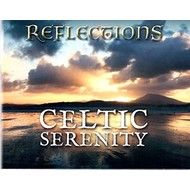 CELTIC SERENITY - REFLECTIONS (CD)...