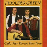 FIDDLERS GREEN - ONLY HER RIVERS RUN FREE (CD).