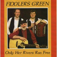 FIDDLERS GREEN - ONLY HER RIVERS RUN FREE (CD).