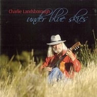 CHARLIE LANDSBOROUGH - UNDER BLUE SKIES (CD)...