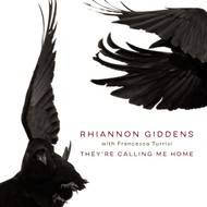 RHIANNON GIDDENS (with FRANCESCO TURRISI) - THEY'RE CALLING ME HOME (CD)...