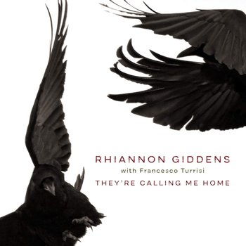 RHIANNON GIDDENS (with FRANCESCO TURRISI) - THEY'RE CALLING ME HOME (CD).