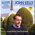 JOHN KELLY (THE MAN FROM KNOCK) - GOD BLESS YOU IRELAND (CD)