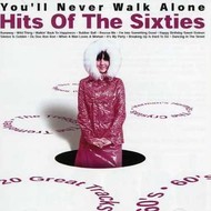 YOU'LL NEVER WALK ALONE HITS OF THE SIXTIES - VARIOUS ARTISTS (CD)...