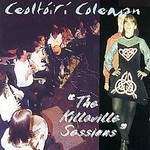 CEOLTÓIRÍ COLEMAN - THE KILLAVILLE SESSIONS (CD)...