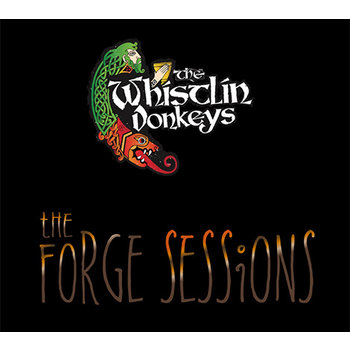 THE WHISTLÍN DONKEYS - THE FORGE SESSIONS (CD)