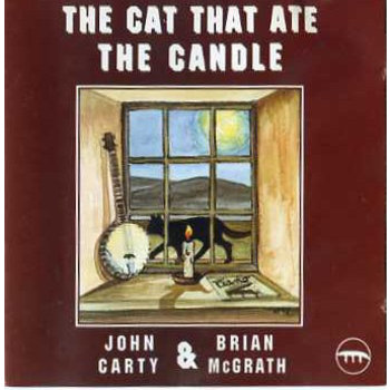 JOHN CARTY & BRIAN MCGRATH - THE CAT THAT ATE THE CANDLE (CD)