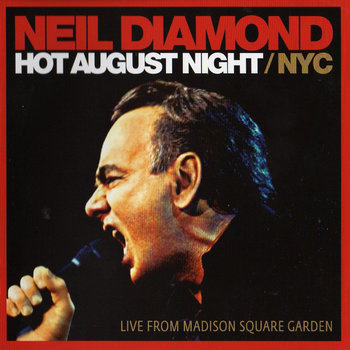 NEIL DIAMOND - HOT AUGUST NIGHT NYC (CD)