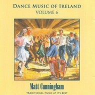 MATT CUNNINGHAM - DANCE MUSIC OF IRELAND, VOLUME 6 (CD).