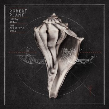 ROBERT PLANT -  LULLABY AND THE CEASELESS ROAR (CD)