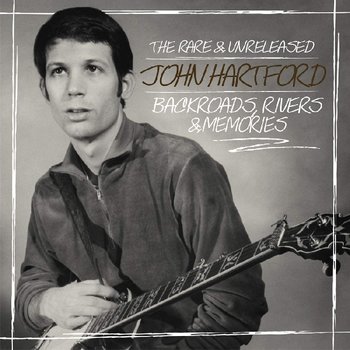 JOHN HARTFORD - BACKROADS, RIVERS & MEMORIES (CD)