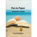 PEN TO PAPER A BEGINNER'S GUIDE by VERA CÁIT WALSH (Book)