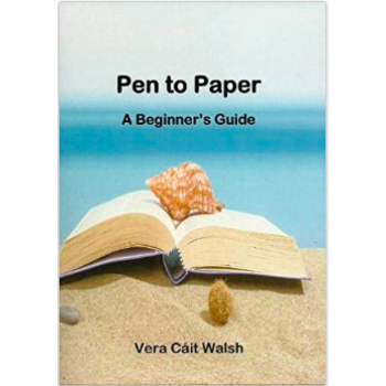 PEN TO PAPER A BEGINNER'S GUIDE by VERA CÁIT WALSH (Book)