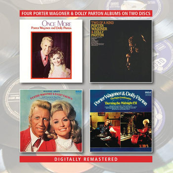 PORTER WAGONER AND DOLLY PARTON - ONCE MORE / TWO OF A KIND / THE RIGHT COMBINATION, BURNING THE MIDNIGHT OIL / TOGETHER ALWAYS (CD)