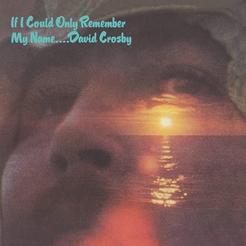 DAVID CROSBY - IF I COULD ONLY REMEMBER MY NAME (CD)