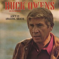 BUCK OWENS AND THE BUCKAROOS - AIN'T IT AMAZING GRACIE (CD).