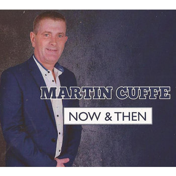 MARTIN CUFFE - NOW AND THEN (CD)