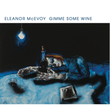 ELEANOR MCEVOY - GIMME SOME WINE (CD)