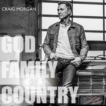 CRAIG MORGAN - GOD, FAMILY, COUNTRY (CD)