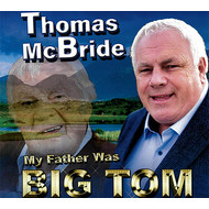 THOMAS MCBRIDE - MY FATHER WAS BIG TOM (CD)...