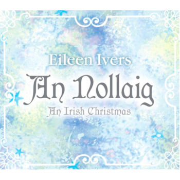 EILEEN IVERS - AN NOLLAIG AN IRISH CHRISTMAS (CD)
