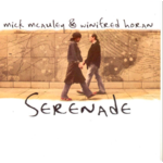 MICK MCAULEY & WINIFRED HORAN - SERENADE (CD)