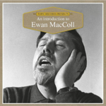 EWAN MACCOLL - AN INTRODUCTION TO EWAN MACOLL (CD)