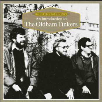 THE OLDHAM TINKERS  - AN INTRODUCTION TO THE OLDHAM TINKERS (CD)