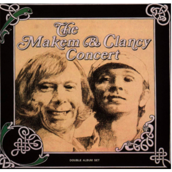 TOMMY MAKEM & LIAM CLANCY - THE MAKEM & CLANCY CONCERT (CD)