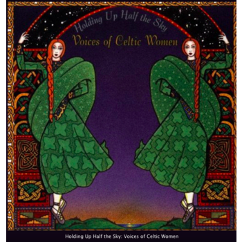 VOICES OF CELTIC WOMEN - HOLDING UP HALF THE SKY (CD)