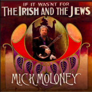 MICK MOLONEY - IF IT WASN'T FOR THE IRISH AND THE JEWS (CD)..