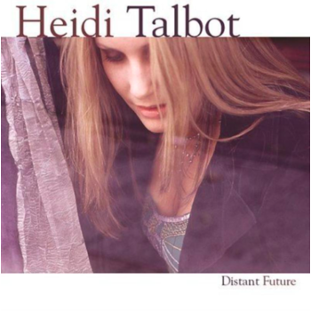 HEIDI TALBOT - DISTANT FUTURE (CD)