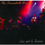 THE TANNAHILL WEAVERS - LIVE AND IN SESSION (CD)