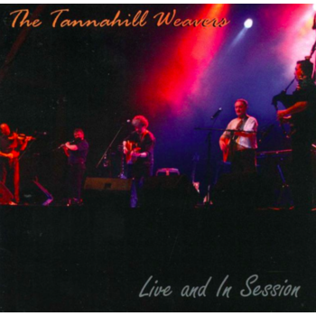 THE TANNAHILL WEAVERS - LIVE AND IN SESSION (CD)