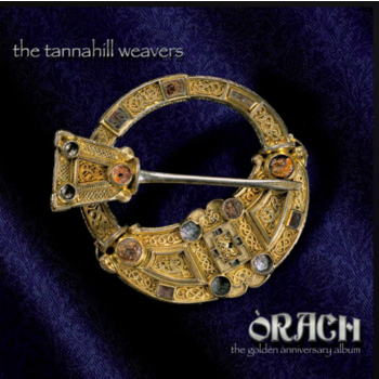 THE TANNAHILL WEAVERS - ÓRACH (CD)