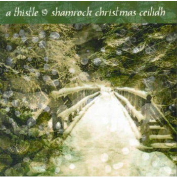 A THISTLE &N SHAMROCK CHRISTMAS CEILIDH (CD)