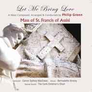 PHILIP GREEN - LET ME BRING LOVE (MASS OF ST FRANCIS OF ASSISI (CD)...