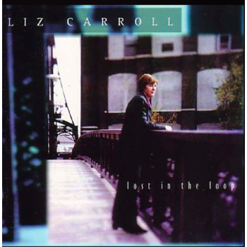 LIZ CARROLL - LOST IN THE LOOP (CD)