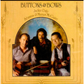 JACKIE DALY SÉAMUS & MANUS MCGUIRE - BUTTONS & BOWS (CD)