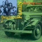 DEIGHTON FAMILY - ROLLING HOME (CD)