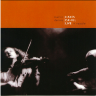 MARTIN HAYES & DENNIS CAHILL - LIVE IN SEATTLE (CD).. )