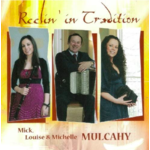 MICK LOUISE & MICHELLE MULCAHY - REELIN' IN TRADITION (CD)...