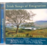 IRISH SONGS OF EMIGRATION (CD)