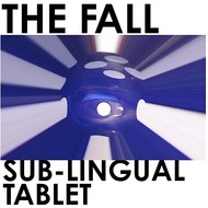 THE FALL - SUB LINGUAL TABLET (Vinyl LP)..