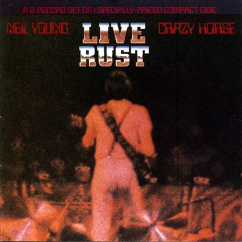 NEIL YOUNG & CRAZY HORSE - LIVE RUST (CD)