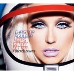 CHRISTINA AGUILERA - KEEPS GETTIN' BETTER A DECADE OF HITS (CD).  )