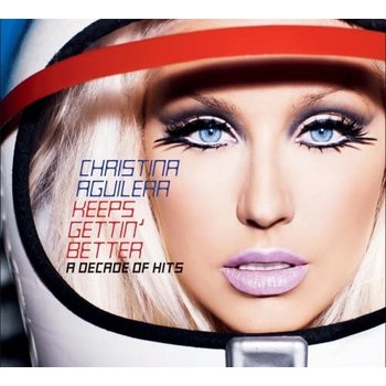 CHRISTINA AGUILERA - KEEPS GETTIN' BETTER A DECADE OF HITS (CD)