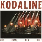 KODALINE - OUR ROOTS RUN DEEP (Vinyl LP).